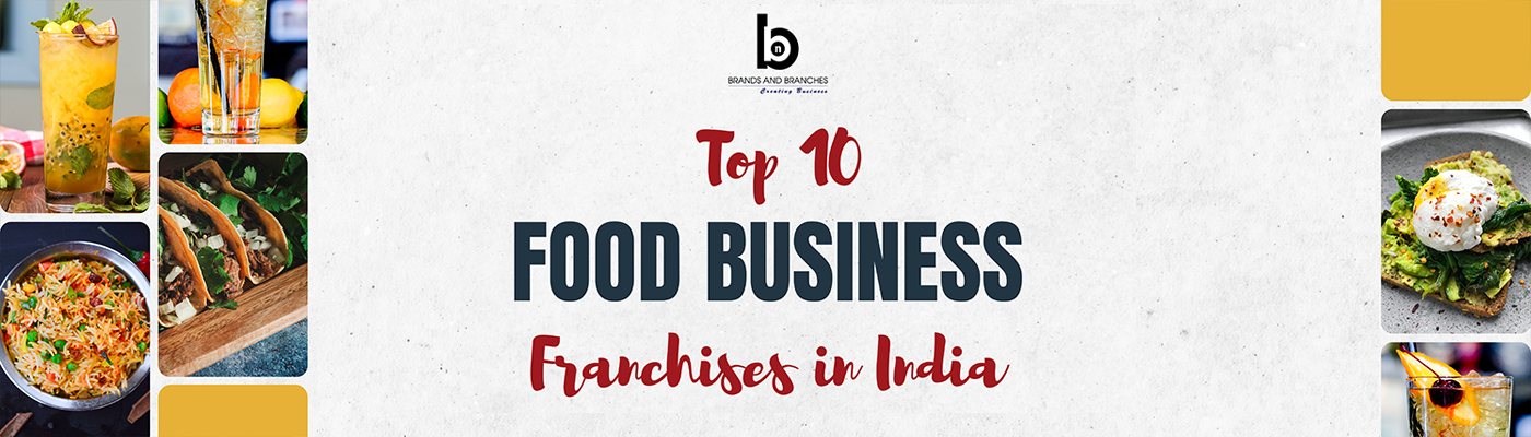 Top 10 Food Business Franchises in India